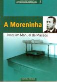 A Moreninha (Colecao Grandes Mestres da Literatura Brasileira, 3) - Joaquim Manuel de Macedo