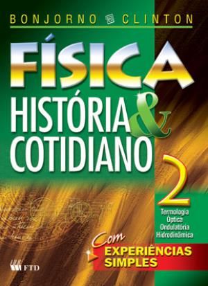 Física - História & Cotidiano 2 - 2º Ano - Ensino Médio