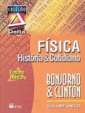 Física: História & Cotidiano: Volume Único - 2 grau