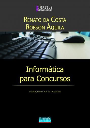 Informática Para Concursos - Teoria e Mais de 150 Questões