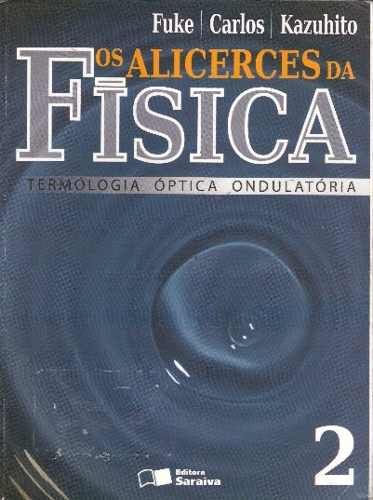 Os Alicerces da Física 2 - Termologia Óptica Ondulatória