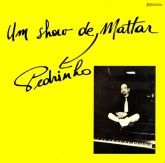 Pedrinho Mattar - Um Show De Mattar (1982)