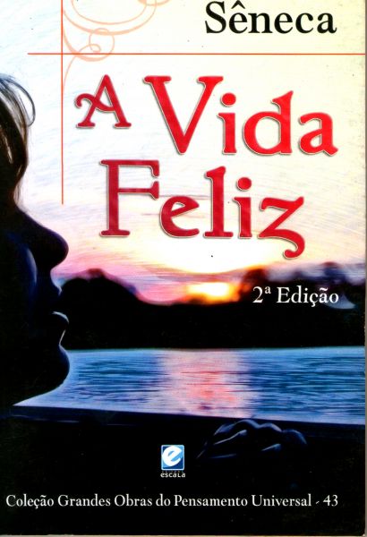 A Vida Feliz - Sêneca