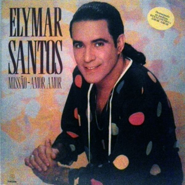 Elymar Santos - Missão Amor Amor (1992)